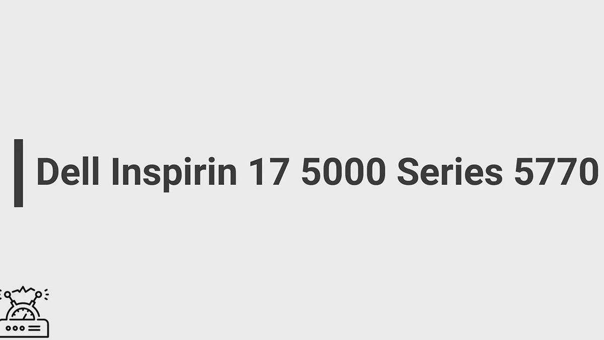 'Video thumbnail for DELL Inspiron 17 5000 Series 5770'