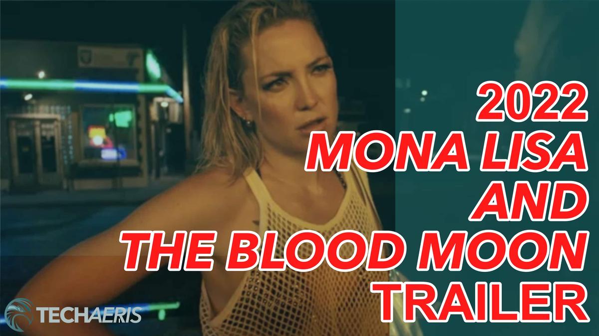 'Video thumbnail for 2022 | Mona Lisa and the Blood Moon Trailer (RATED R)'
