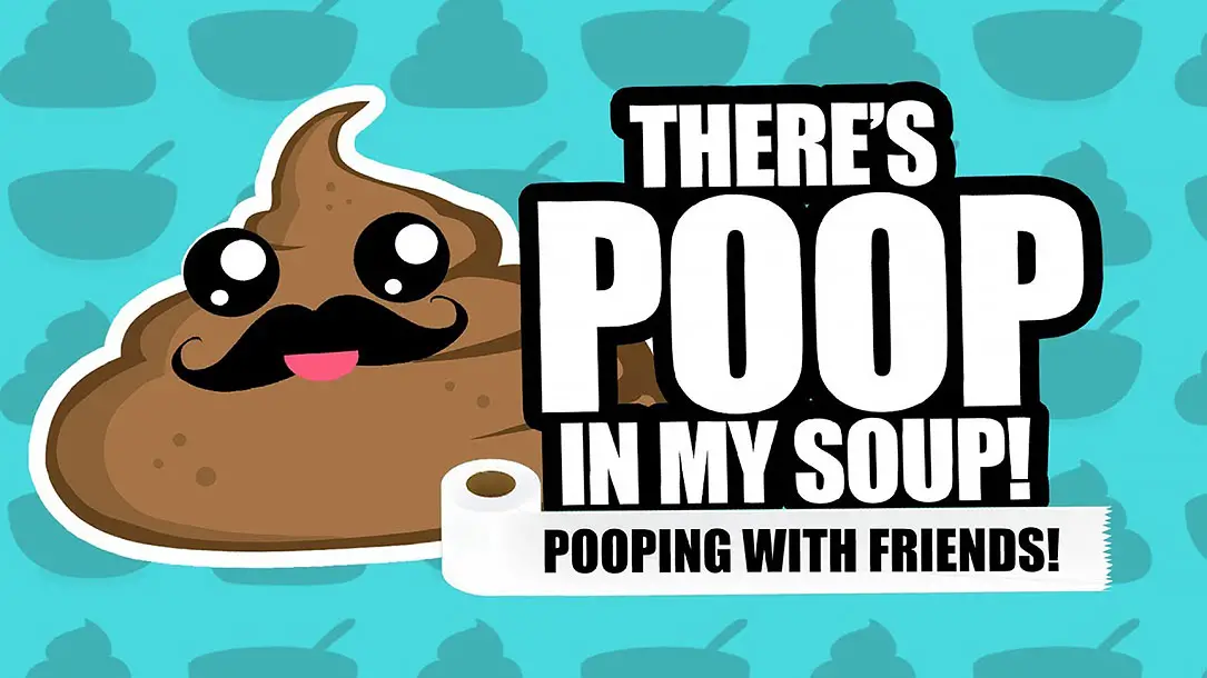 there's poop in my soup