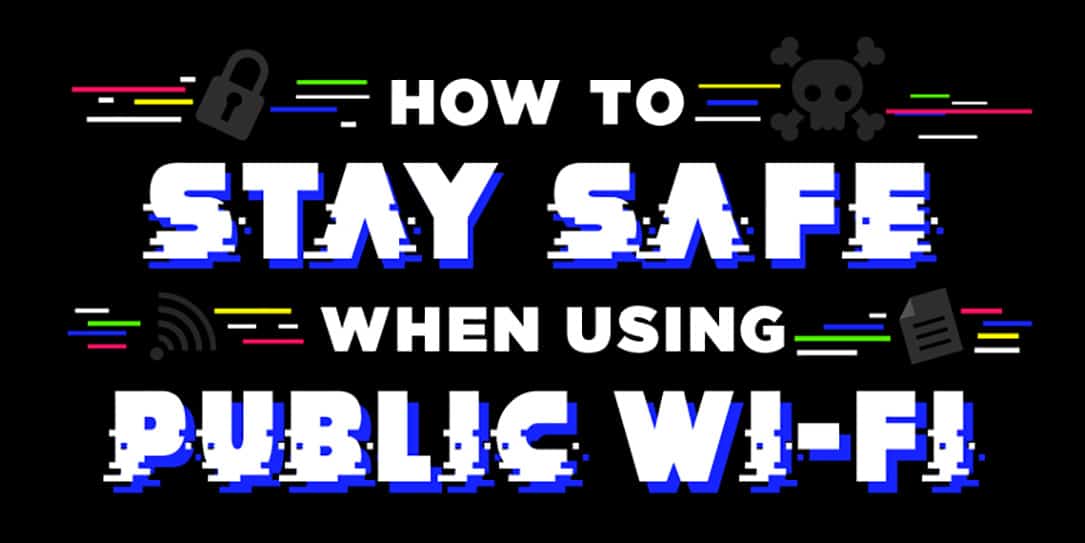 how to stay safe using public wifi