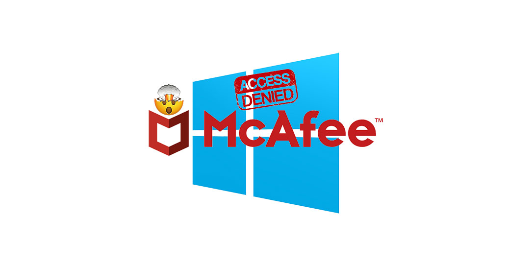 McAfee Access Denied Windows 10 Mindblown Techaeris