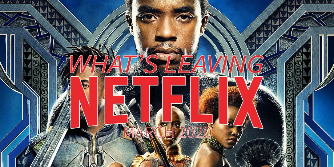 What's Leaving Netflix March 2020