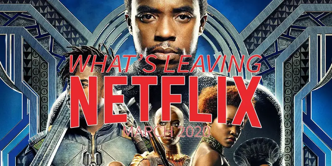 What's Leaving Netflix March 2020