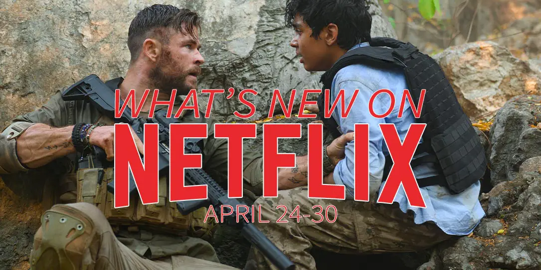 New on Netflix April 24-30