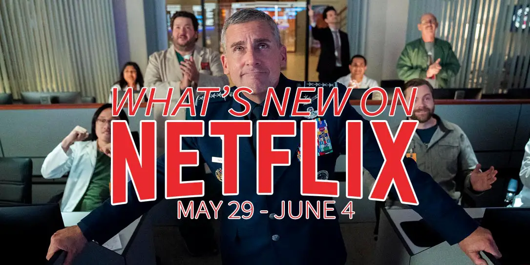 New on Netflix May 29 - June 4 Space Force Steve Carell