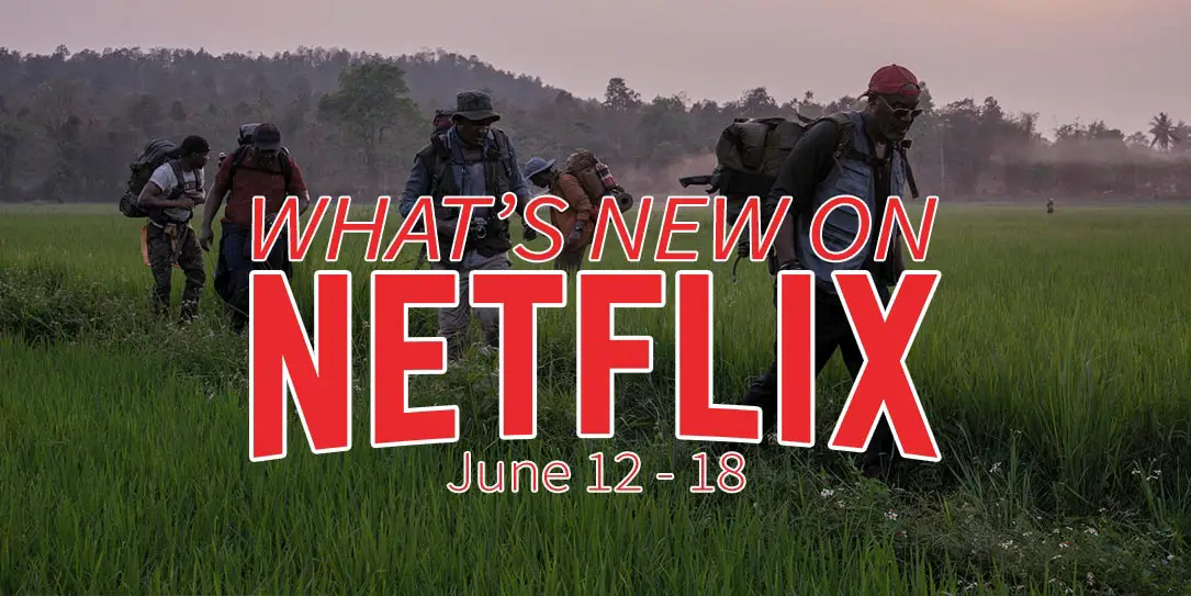 New on Netflix June 12-18