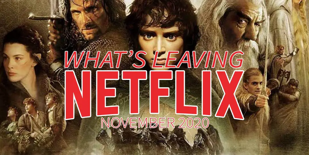 What's leaving Netflix November 2020 The Lord of the Rings