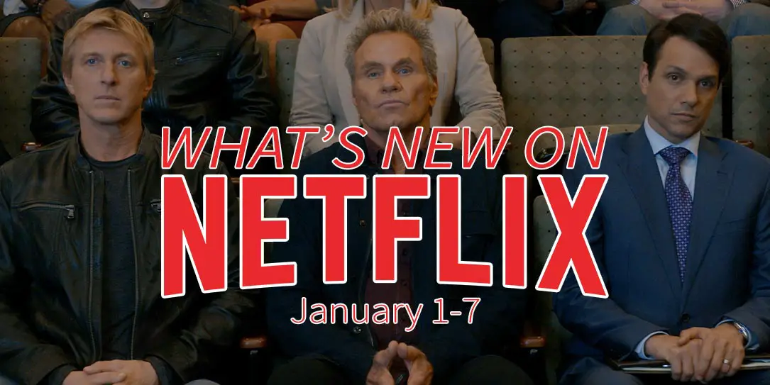 New on Netflix January 1-7 Cobra Kai