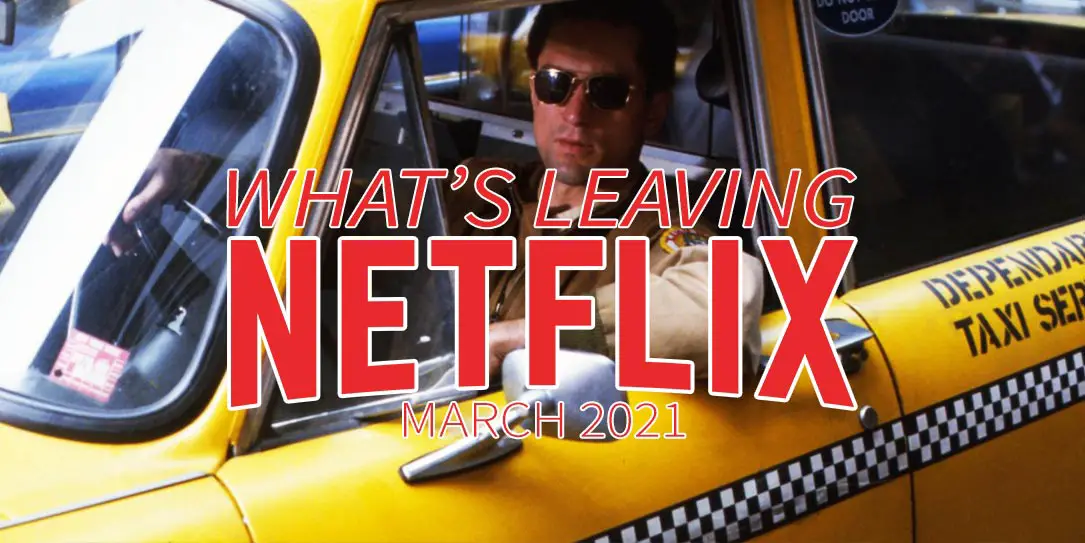 What's leaving Netflix March 2021 Taxi Driver Robert de Niro