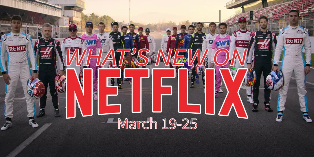 New on Netflix March 19-25 Formula 1