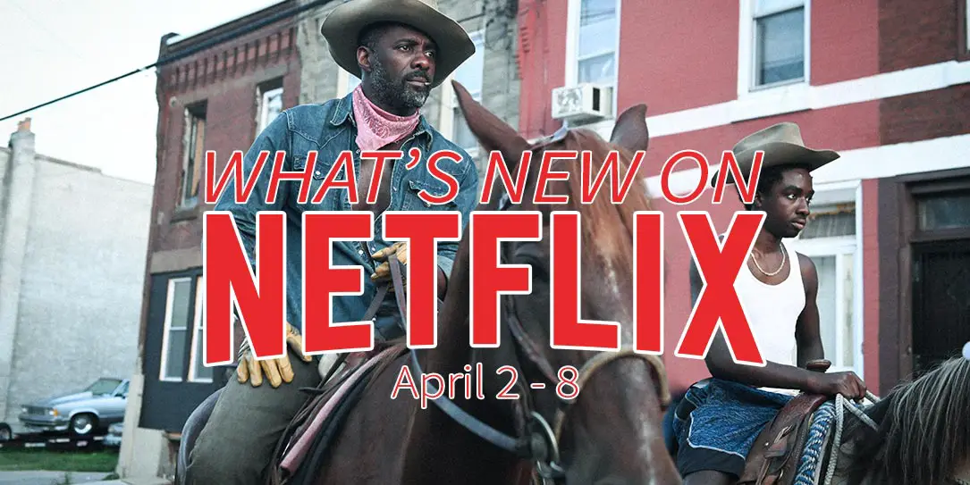 New on Netflix April 2-8 2021 Idris Elba Concrete Cowboy