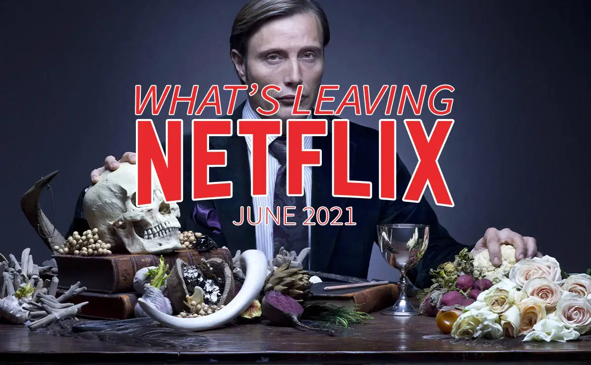 Leaving Netflix June 2021 Hannibal Mads Mikkelsen