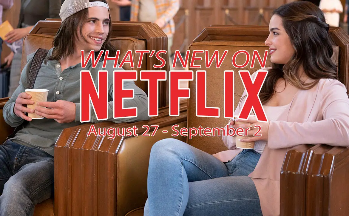 New on Netflix August 27 to September 2 He's All That