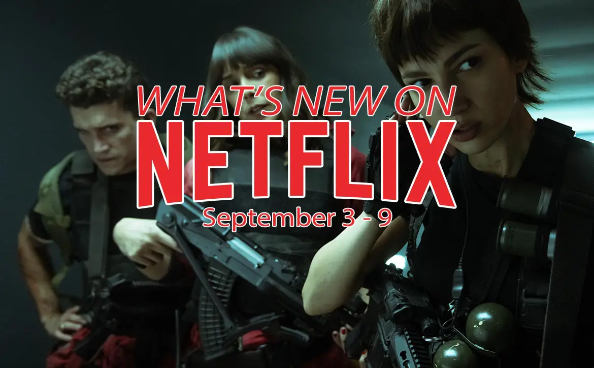 New on Netflix & Netflix Canada September 3-9 Money Heist