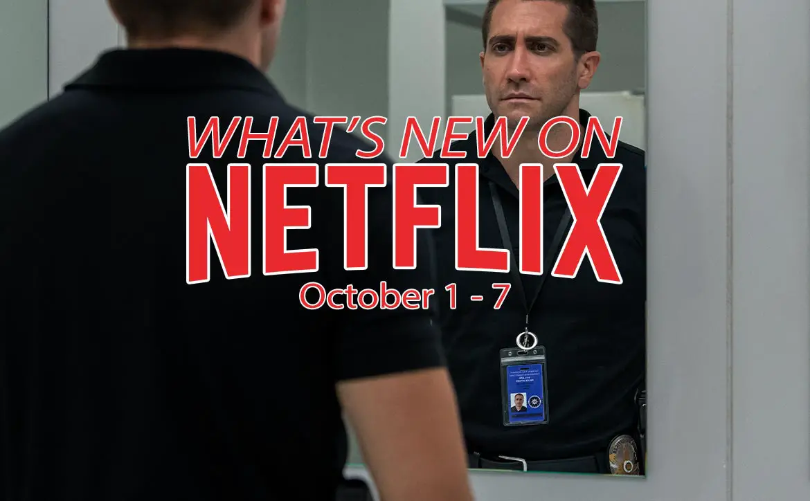 New on Netflix October 1-7 Jake Gyllenhaal The Guilty