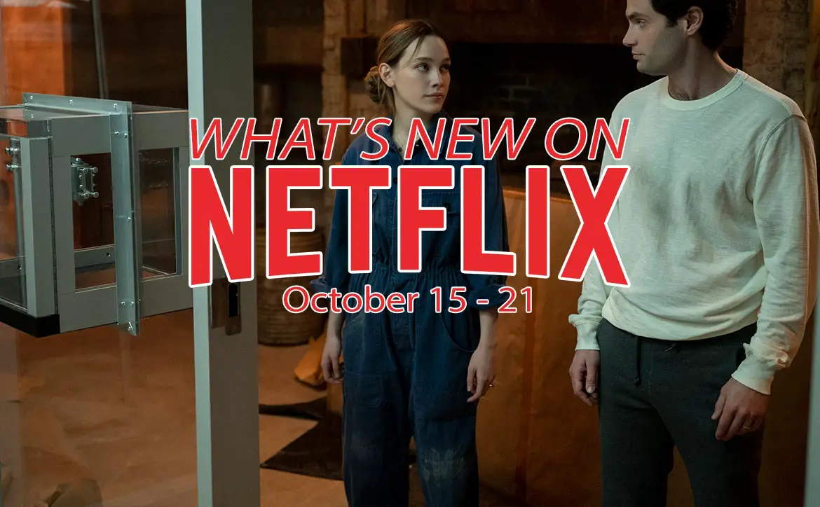 New on Netflix October 15-21st You Penn Badgley Victoria Pedretti