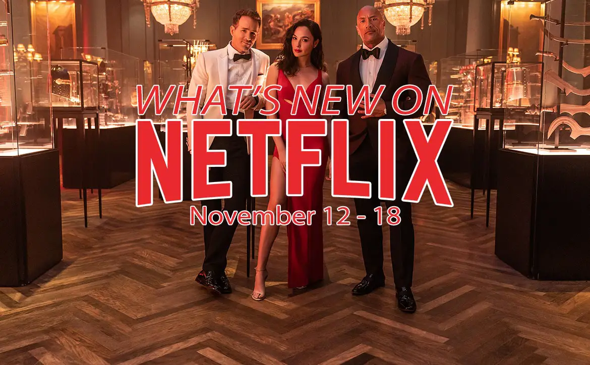 New on Netflix November 12-18: Ryan Reynolds, Gal Gadot, and Dwayne Johnson in Red Notice
