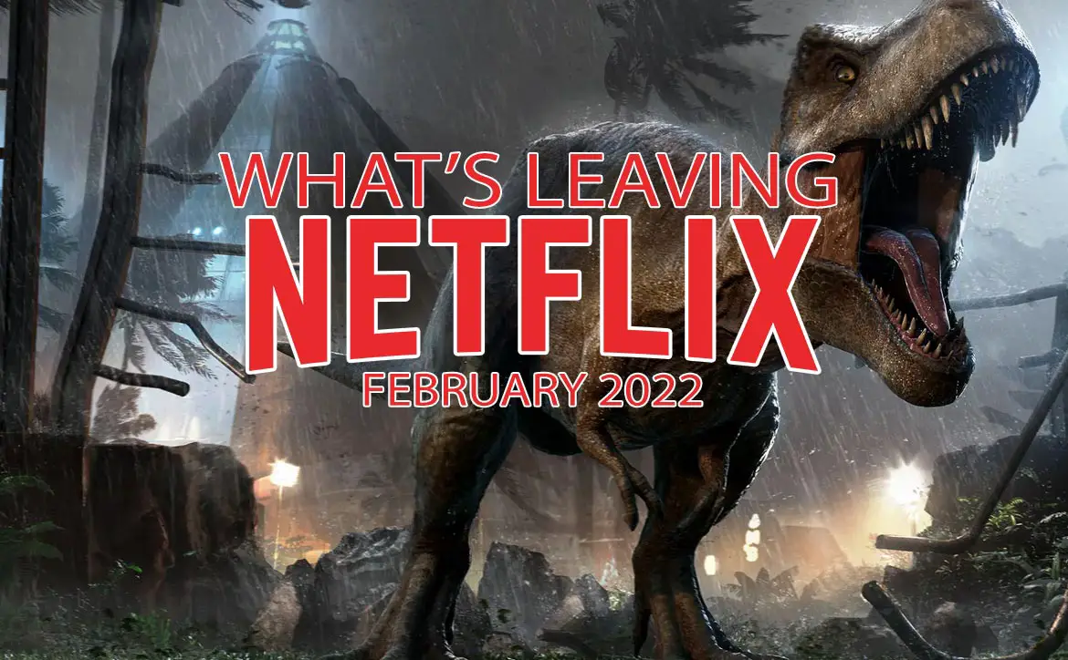 What's Leaving Netflix February 2022 Jurassic World