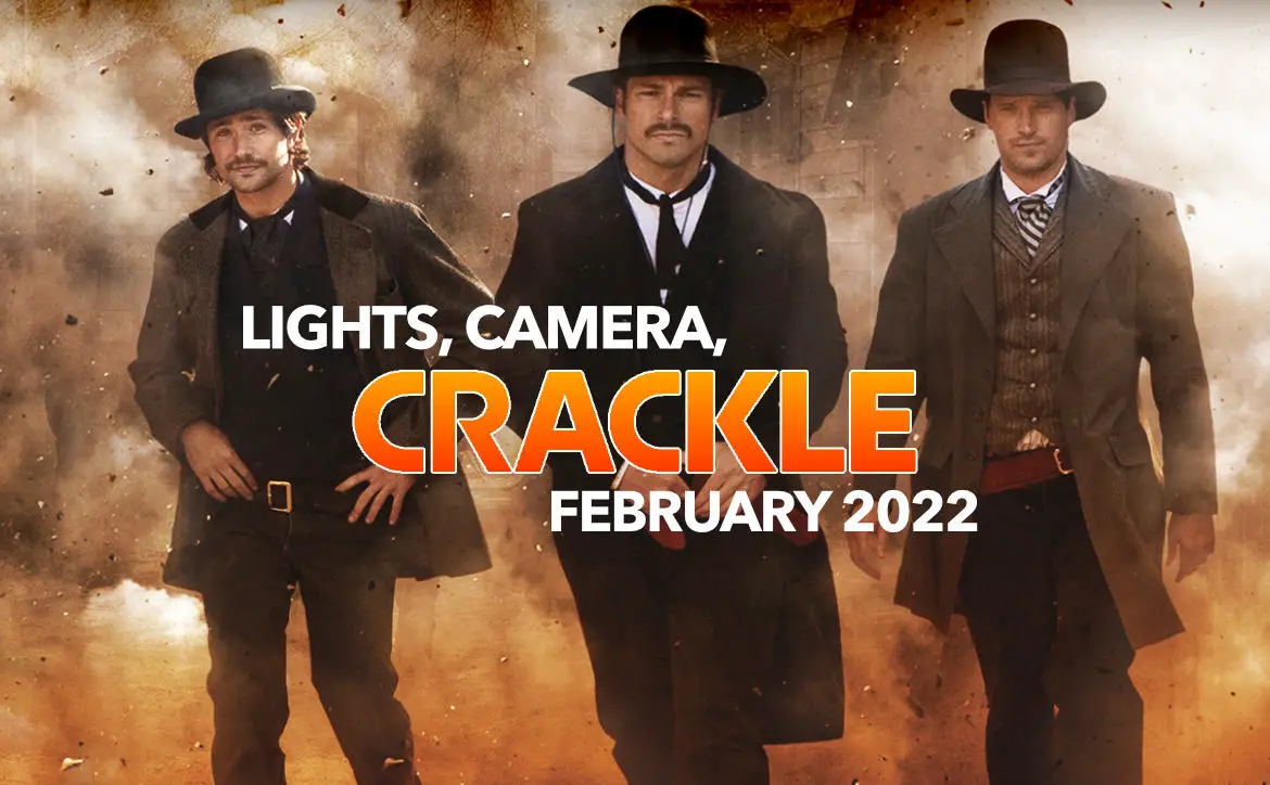 Lights Camera Crackle February 2022