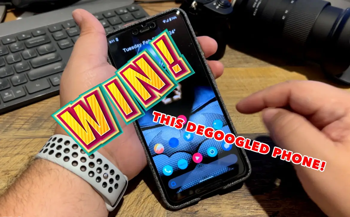 Win This Degoogled Phone
