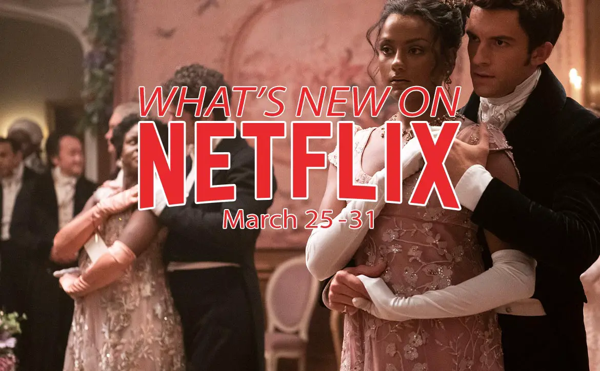 New on Netflix March 25-31: Bridgerton