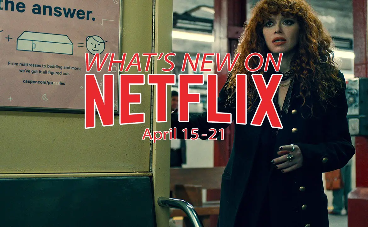 What's new on Netflix April 15-21 Natasha Lyonne Russian Doll