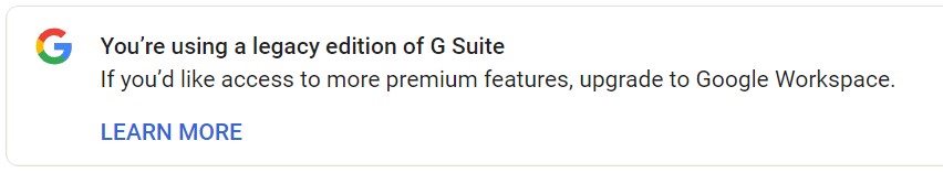 Google Admin notification informing users they're on the free legacy edition of G Suite