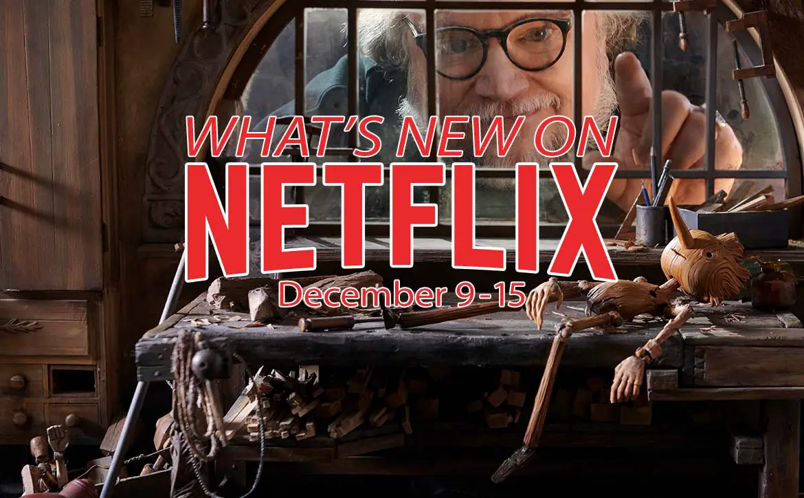 New on Netflix December 9-15: Guillermo del Toro's Pinocchio