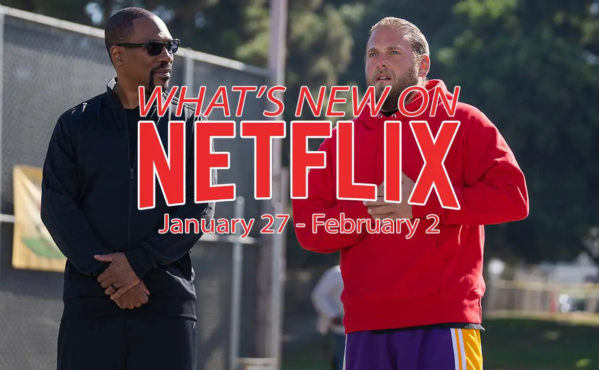 New on Netflix January 27 to February 2: Jonah Hill and Eddie Murphy in You People