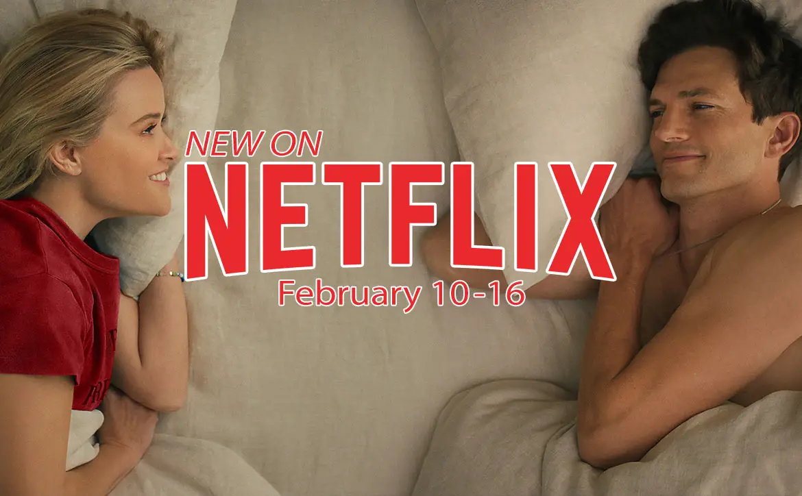 New on Netflix Februrary 10-16: Reese Witherspoon and Ashton Kutcher in Your Place or Mine