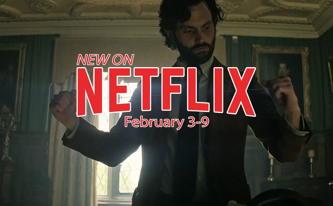 New on Netflix February 3-9th: Penn Badgley in You Season 4 Part 1