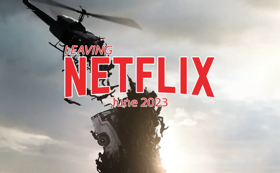 What's leaving Netflix June 2023: World War Z