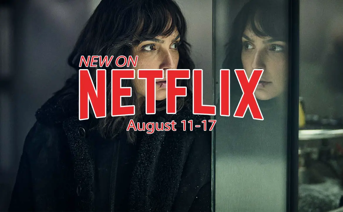 New on Netflix August 11-17th: Gal Gadot in Heart of Stone