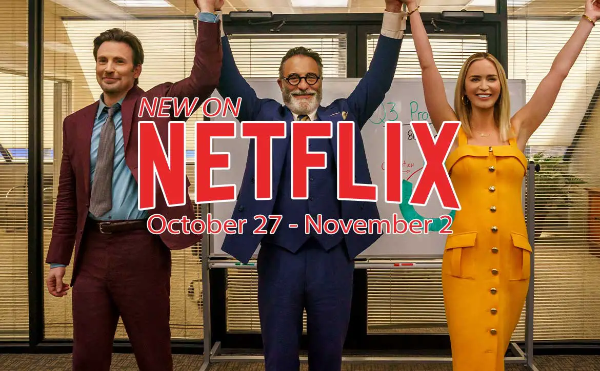 New on Netflix October 27 to November 2: Pain Hustlers with Chris Evans and Emily Blunt