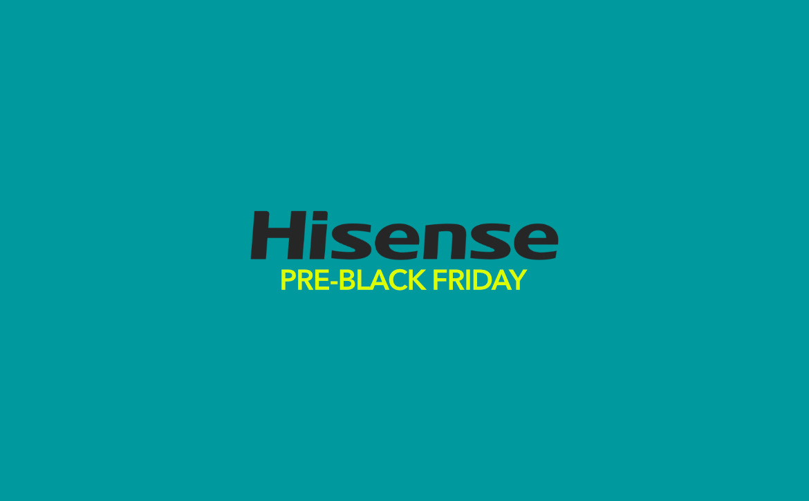 Hisense Pre-Black Friday
