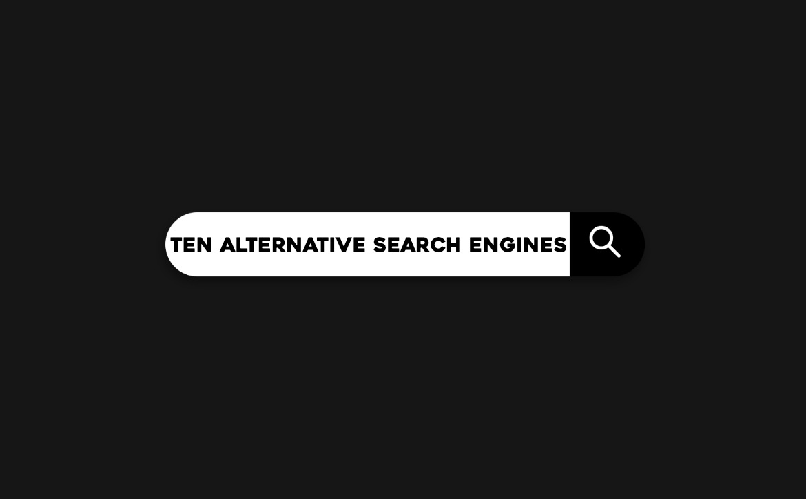 Google Search- Ten alternative search engines to Google's offering
