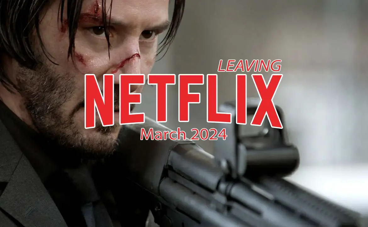 What's leaving Netflix March 2024: John Wick