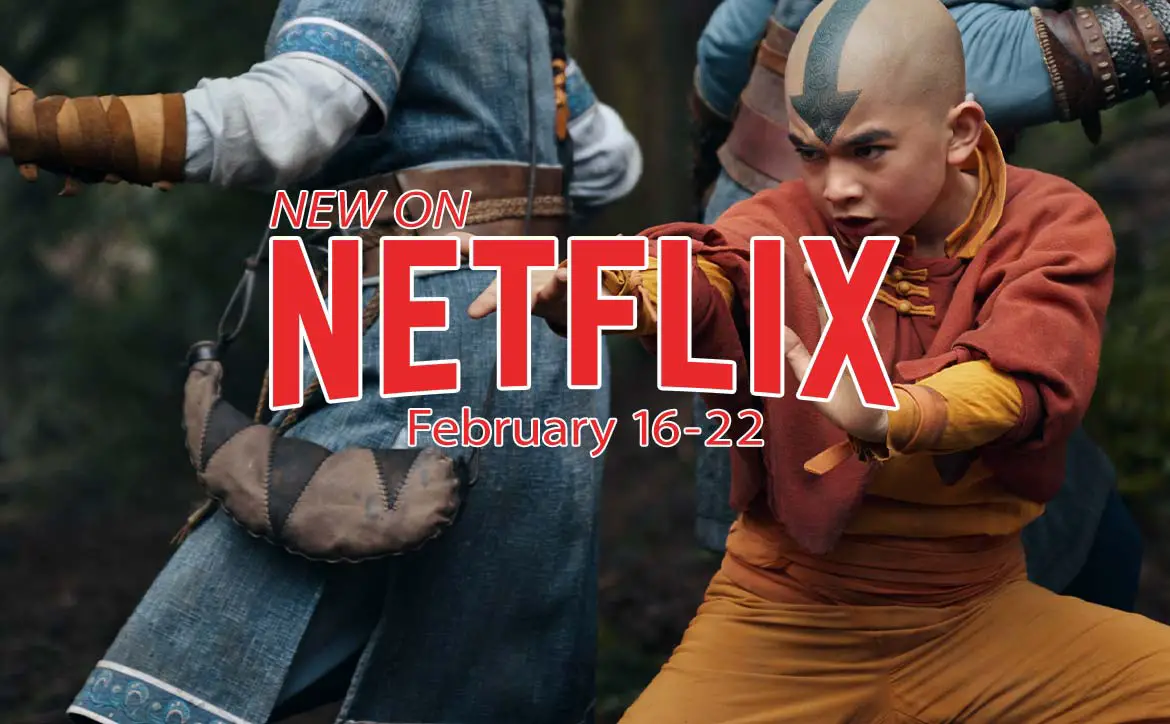New on Netflix February 16-22nd: Avatar: The Last Airbender live-action