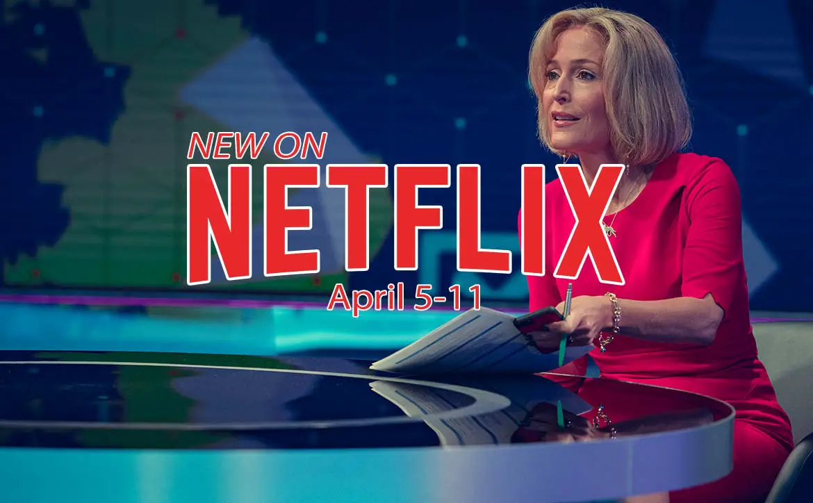 New on Netflix April 5-11: Gillian Anderson in Scoop