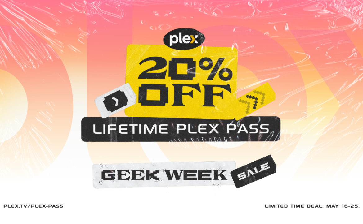 The Plex Geek Week Sale is back with a week-long Lifetime Plex Pass offer