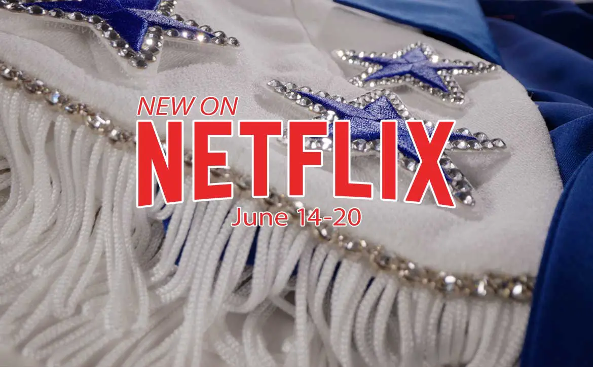 New on Netflix June 14 to 20th: AMERICA'S SWEETHEARTS: Dallas Cowboys Cheerleaders
